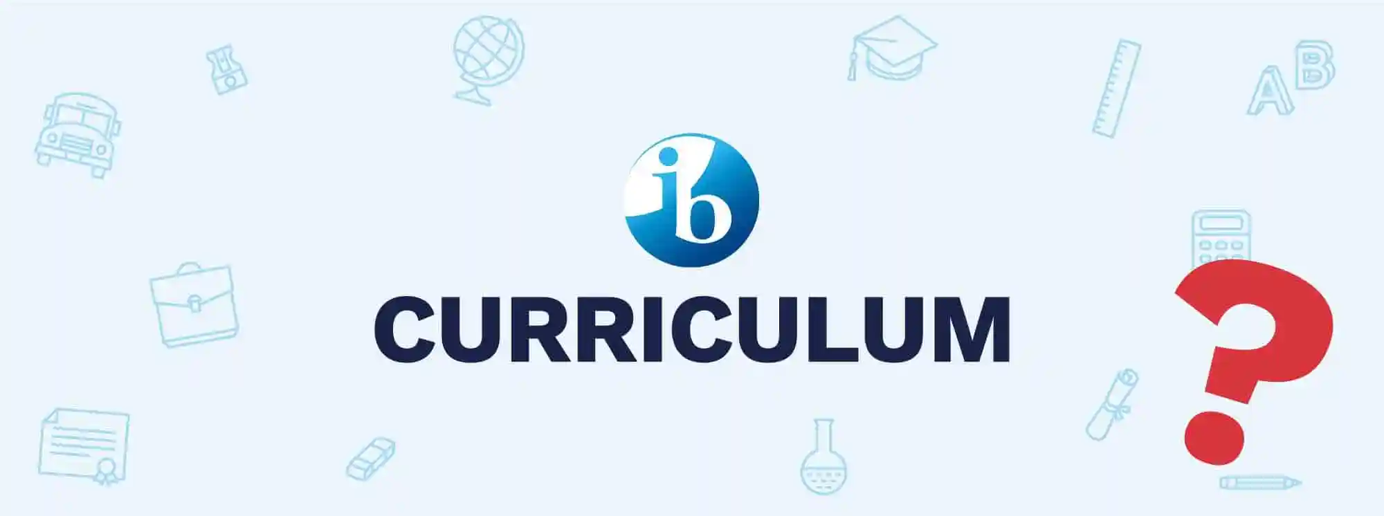 International Baccalaureate International Baccalaureate International Baccalaureate IB Curriculum | IB Education Explained
