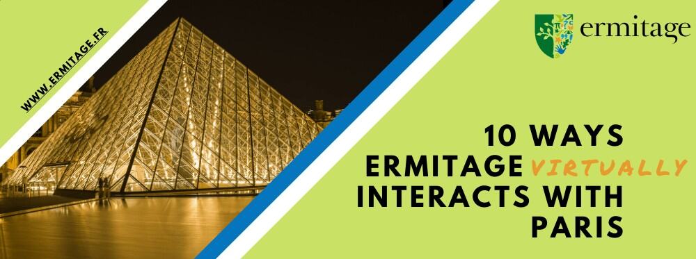 10 Ways Ermitage (Virtually) Interacts with Paris