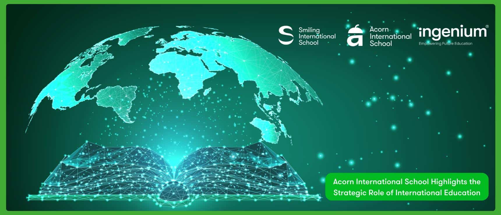 Acorn International School Highlights the Strategic Role of International Education