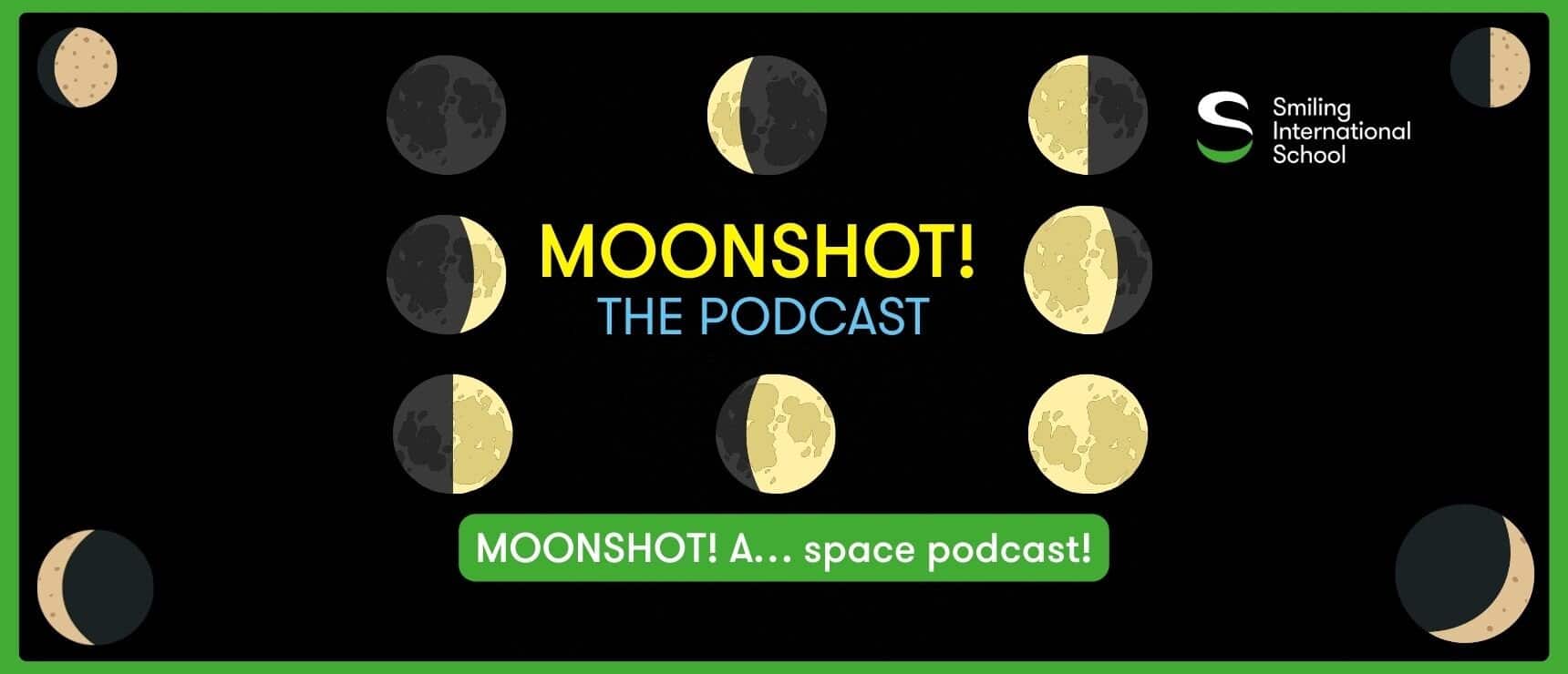 MOONSHOT! A… space podcast! 5 Space-themed podcast logo with moon phases and "Moonshot! The Podcast" text.